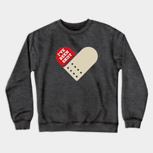 I've Been Shot Crewneck Sweatshirt